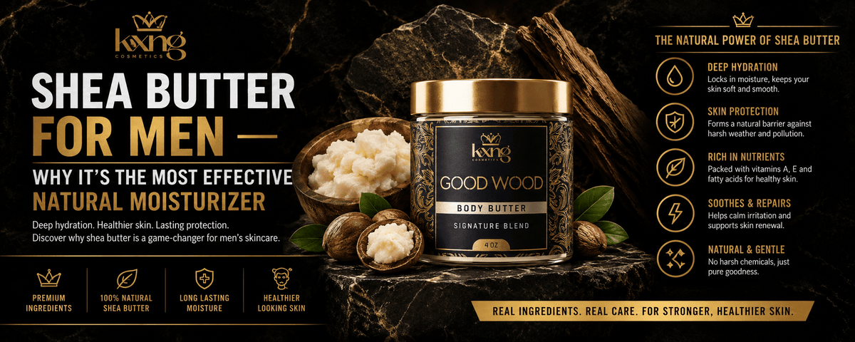 Shea Butter for Men — Why It's the Most Effective Natural Moisturizer